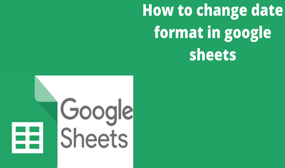 how-to-change-date-format-in-google-sheets-and-convert-date-to-number