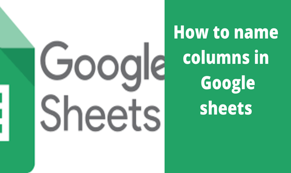 Read more about the article How to name columns in Google sheets