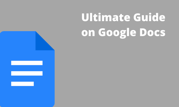 Read more about the article Ultimate Guide on Google Docs