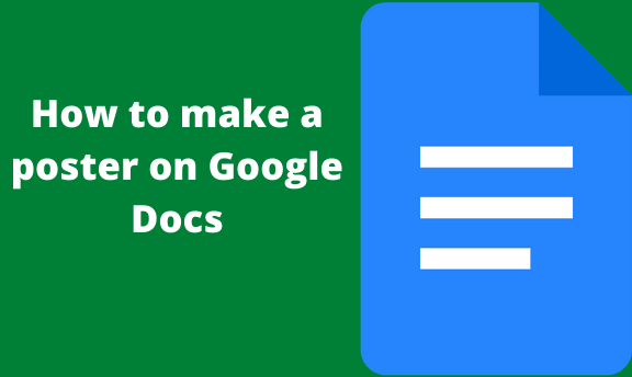 How To Make A Poster On Google Docs Free