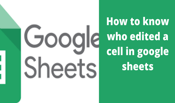 Read more about the article How to know who edited a cell in google sheets