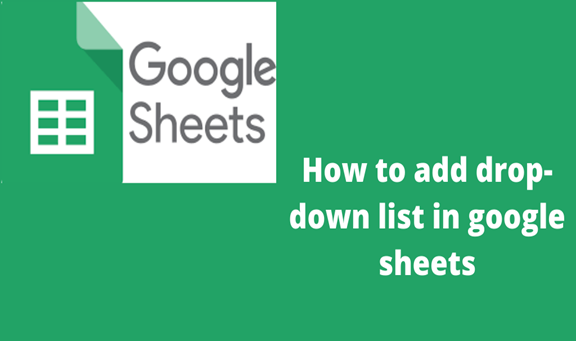 Read more about the article How to add drop-down list in google sheets