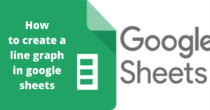 Read more about the article How to create a line graph in google sheets