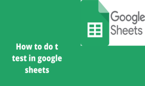 Read more about the article How to do t test in google sheets