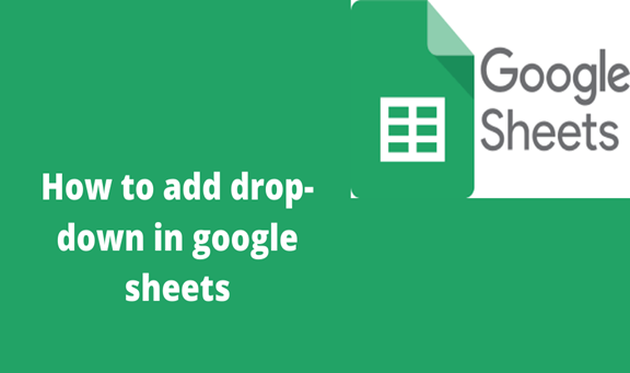 How To Add Drop-Down In Google Sheets