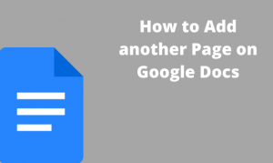 Read more about the article How to Add another Page on Google Docs