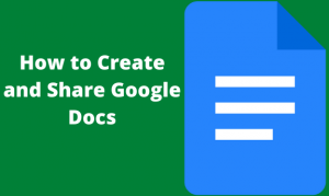 Read more about the article How to Create and Share Google Docs